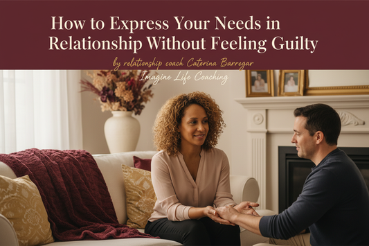 How to Express Your Needs in a Relationship Without Feeling Guilty